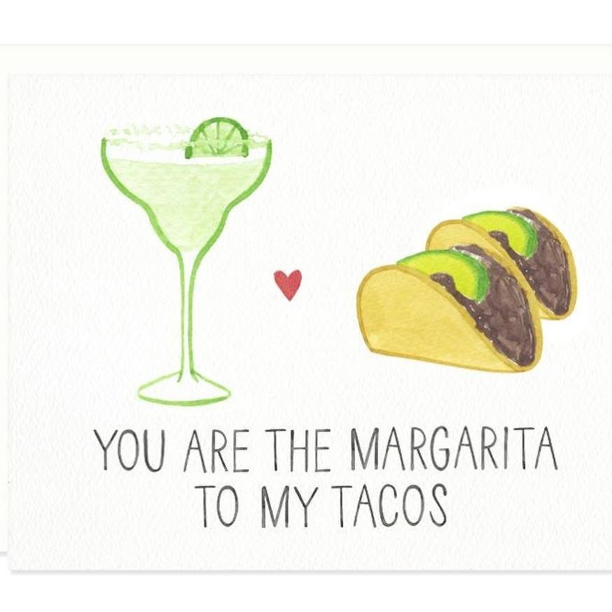 32 Anniversary Card Ideas to Make at Home (Photos Inside) 15 Taco and margarita illustration with the text You are the margarita to my tacos